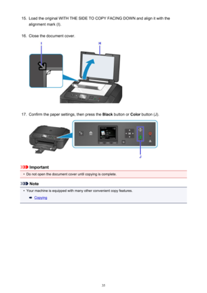 Page 3515.Load the original WITH THE SIDE TO COPY FACING DOWN and align it with the
alignment mark (I).16.
Close the document cover.
17.
Confirm the paper settings, then press the  Black button or  Color button (J).
Important
