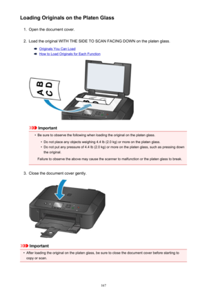 Page 167Loading Originals on the Platen Glass1.
Open the document cover.
2.
Load the original WITH THE SIDE TO SCAN FACING DOWN on the platen glass.
Originals You Can Load
How to Load Originals for Each Function
Important
