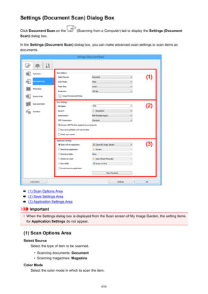 Page 616Settings (Document Scan) Dialog BoxClick  Document Scan  on the 
 (Scanning from a Computer) tab to display the  Settings (Document
Scan)  dialog box.
In the  Settings (Document Scan)  dialog box, you can make advanced scan settings to scan items as
documents.
(1) Scan Options Area
(2) Save Settings Area
(3) Application Settings Area
Important
