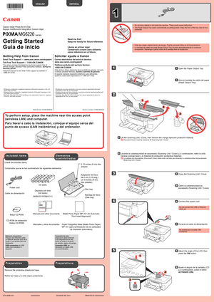Page 1
1

XXXXXXXX©CANON INC.2011

2

3

1

4

5

(M/BK/GY/PGBK/C/Y)
1
2
3
2
1
3
series
Retire las hojas y la cinta (tape) protectoras.
Compruebe que se le han suministrado los siguientes elementos.
Adaptador de disco 
de 8 cm (3,15 pulg.) 
(3.15 inches (8 cm) 
disc adapter)
Cable de alimentación
Depósitos de tinta 
(Ink tanks)Bandeja de disco 
(Disk tray)
CD-ROM de instalación 
(Setup CD-ROM)Manuales y otros documentosPapel Fotográfico Mate (Matte Photo Paper) 
MP-101 (para la Alineación de los cabezales 
de...