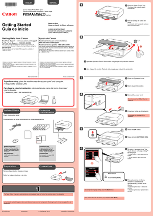 Page 1
1

XXXXXXXX© CANON INC. 2012

5

1

3

4

2

6

1

2
3

series
Retire las hojas protectoras y la cinta.
Compruebe que se le han suministrado los siguientes elementos.
Conexión de red:
Prepare el cable Ethernet o los dispositivos de red, como el router o el punto de acceso, según convenga.
Conexión USB: 
Es necesario un cable USB (no suministrado).
La bandeja de salida del papel se abre automáticamente al comenzar la\
 impresión. Mantenga la parte frontal del equipo libre de obstáculos.
No conecte aún el...