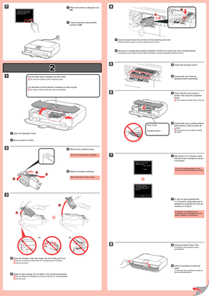 Page 2
2

1

2

5

6

4
7

3

8

1

2

1
2

2

(B)(A)
1
2
7
Cuando aparezca esta pantalla, 
puntee en OK.
77
Abra el panel de control.11
Sujete la tapa naranja con los dedos y tire de ella suavemente.
 (A) No presione los laterales si la ranura en forma de Y está bloqueada.
 (B) ¡No tocar!
33
Introduzca y empuje hacia abajo el depósito de tinta en la ranura del\
 color correspondiente.
Compruebe que la lámpara de tinta está encendida y coloque el sigu\
iente depósito de tinta.
44
Compruebe que todas las...