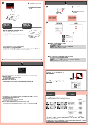 Page 4
6

5

1

2

4

BK: CLI-251XL 6448B001
BK: CLI-251  6513B001
GY: CLI-251XL  6452B001
GY: CLI-251  6517B001
Y: CLI-251XL  6451B001
Y: CLI-251  6516B001
PGBK: PGI-250XL  6432B001
PGBK: PGI-250  6497B001
C: CLI-251XL  6449B001
C: CLI-251  6514B001
M: CLI-251XL  6450B001
M: CLI-251  6515B001
Introduzca el CD-ROM en el 
ordenador.
11
Si el cable USB ya está conectado, desconéctelo. Si aparece un mensaje en el ordenador, haga clic en Cancelar (Cancel).
Siga las instrucciones que aparezcan en pantalla para...