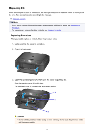 Page 184Replacing InkWhen remaining ink cautions or errors occur, the message will appear on the touch screen to inform you of
the error. Take appropriate action according to the message.
Message Appears
Note
