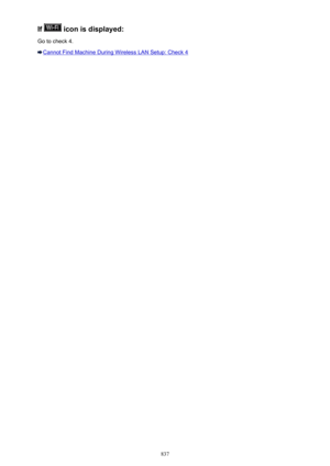 Page 837If  icon is displayed:
Go to check 4.
Cannot Find Machine During Wireless LAN Setup: Check 4
837 