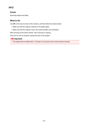 Page 10213412Cause
Scanning original has failed.
What to Do Tap  OK on the touch screen of the machine, and then follow the actions below.