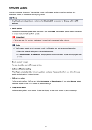 Page 274Firmware updateYou can update the firmware of the machine, check the firmware version, or perform settings of a
notification screen, a DNS server and a proxy server.
Note
