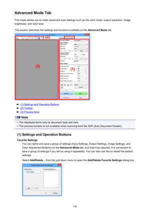 Page 748Advanced Mode TabThis mode allows you to make advanced scan settings such as the color mode, output resolution, image
brightness, and color tone.
This section describes the settings and functions available on the  Advanced Mode tab.
(1) Settings and Operation Buttons
(2) Toolbar
(3) Preview Area
Note
