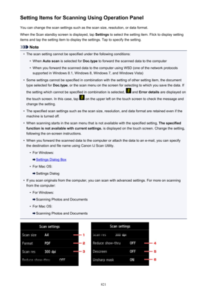 Page 821Setting Items for Scanning Using Operation PanelYou can change the scan settings such as the scan size, resolution, or data format.
When the Scan standby screen is displayed, tap  Settings to select the setting item. Flick to display setting
items and tap the setting item to display the settings. Tap to specify the setting.
Note
