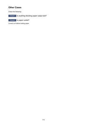 Page 974Other CasesCheck the following:
Check1  Is anything blocking paper output slot?
Check2 Is paper curled?
Correct curl before loading paper.
974 