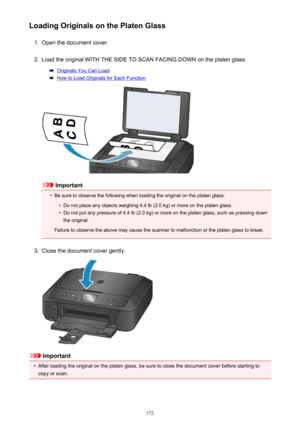 Page 172Loading Originals on the Platen Glass1.
Open the document cover.
2.
Load the original WITH THE SIDE TO SCAN FACING DOWN on the platen glass.
Originals You Can Load
How to Load Originals for Each Function
Important
