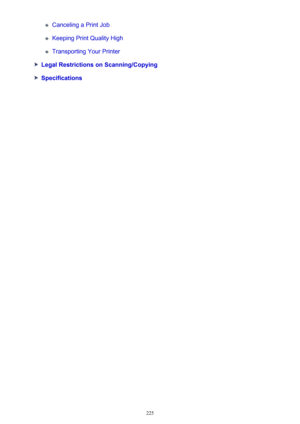 Page 225Canceling a Print Job
Keeping Print Quality High
Transporting Your Printer
Legal Restrictions on Scanning/Copying
Specifications
225 