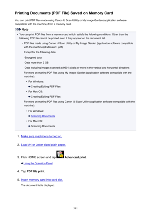 Page 581Printing Documents (PDF File) Saved on Memory CardYou can print PDF files made using Canon IJ Scan Utility or My Image Garden (application software
compatible with the machine) from a memory card.
Note
