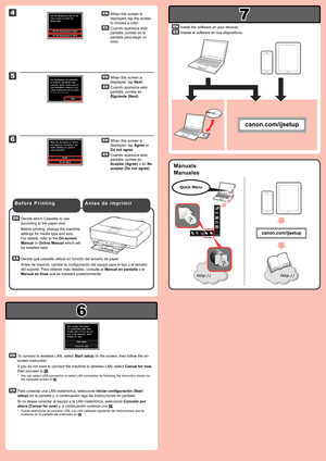 Page 4
6

7

4

5

6

Decida qué cassette utilizar en función del tamaño de papel.
Antes de imprimir, cambie la configuración del equipo para el tipo y el tamaño 
del soporte. Para obtener más detalles, consulte el Manual en pantalla o el 
Manual en línea que se instalará posteriormente.
Cuando aparezca esta 
pantalla, puntee en la 
pantalla para elegir un 
color.
Para conectar una LAN inalámbrica, seleccione Iniciar configuración (Start 
setup) en la pantalla y, a continuación siga las instrucciones en...