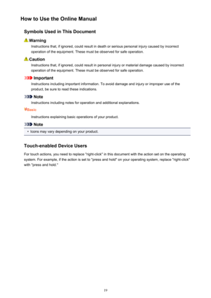 Page 19How to Use the Online ManualSymbols Used in This Document
WarningInstructions that, if ignored, could result in death or serious personal injury caused by incorrect
operation of the equipment. These must be observed for safe operation.
Caution
Instructions that, if ignored, could result in personal injury or material damage caused by incorrect
operation of the equipment. These must be observed for safe operation.
Important
Instructions including important information. To avoid damage and injury or...