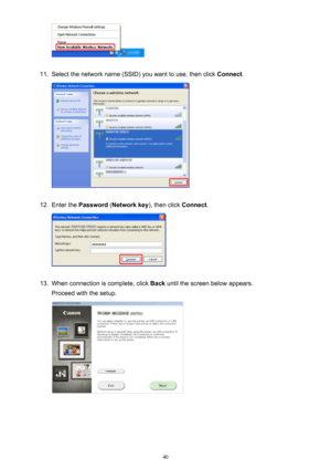 Page 4011.
Select the network name (SSID) you want to use, then click Connect.
12.
Enter the  Password  (Network key ), then click Connect.
13.
When connection is complete, click  Back until the screen below appears.
Proceed with the setup.
40 