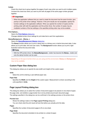 Page 492CollateCheck this check box to group together the pages of each copy when you want to print multiple copies.
Uncheck this check box when you want to print with all pages of the same page number grouped
together.
Important
•
When the application software that you used to create the document has the same function, give priority to the printer driver settings. However, if the print results are not acceptable, specify the
function settings on the application software. When you specify the number of copies...