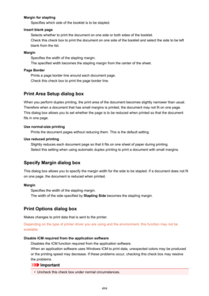 Page 494Margin for staplingSpecifies which side of the booklet is to be stapled.
Insert blank page Selects whether to print the document on one side or both sides of the booklet.
Check this check box to print the document on one side of the booklet and select the side to be left
blank from the list.
Margin Specifies the width of the stapling margin.
The specified width becomes the stapling margin from the center of the sheet.
Page Border Prints a page border line around each document page.Check this check box to...