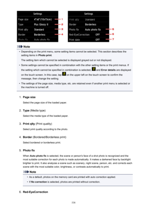 Page 538Note
•
Depending on the print menu, some setting items cannot be selected. This section describes thesetting items in  Photo print.
The setting item which cannot be selected is displayed grayed out or not displayed.
•
Some settings cannot be specified in combination with the other setting items or the print menus. If the setting which cannot be specified in combination is selected, 
 and  Error details  are displayed
on the touch screen. In this case, tap 
 on the upper left on the touch screen to...