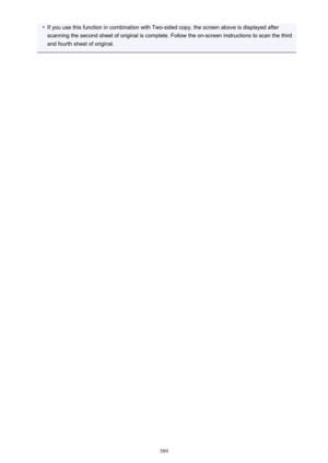 Page 589•If you use this function in combination with Two-sided copy, the screen above is displayed afterscanning the second sheet of original is complete. Follow the on-screen instructions to scan the third
and fourth sheet of original.
589 