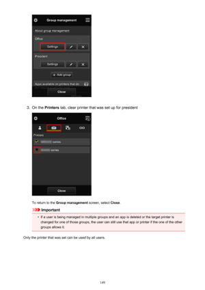 Page 1493.
On the Printers  tab, clear printer that was set up for president
To return to the  Group management  screen, select Close.
Important
