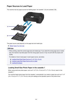 Page 169Paper Sources to Load PaperThe machine has two paper sources for feeding paper, the cassette 1 (A) and cassette 2 (B).
The paper source used depends on the page size and media type.
Media Types You Can Use
Note
