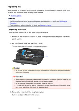 Page 206Replacing InkWhen remaining ink cautions or errors occur, the message will appear on the touch screen to inform you of
the error. Take appropriate action according to the message.
Message Appears
Note
