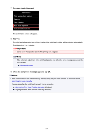 Page 2287.Tap Auto head alignment .
The confirmation screen will appear.
8.
Tap Yes.
The print head alignment sheet will be printed and the print head position will be adjusted automatically.
This takes about 3 to 4 minutes.
Important
