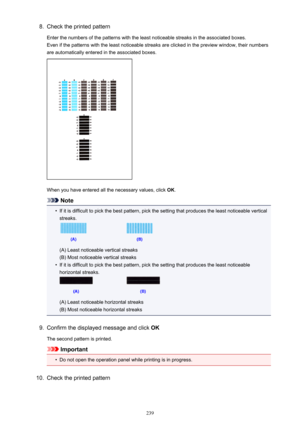 Page 2398.Check the printed pattern
Enter the numbers of the patterns with the least noticeable streaks in the associated boxes. Even if the patterns with the least noticeable streaks are clicked in the preview window, their numbers
are automatically entered in the associated boxes.
When you have entered all the necessary values, click  OK.
Note
