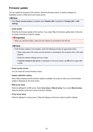 Page 305Firmware updateYou can update the firmware of the machine, check the firmware version, or perform settings of a
notification screen, a DNS server and a proxy server.
Note
