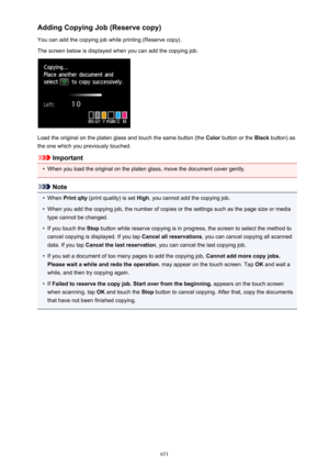 Page 651Adding Copying Job (Reserve copy)
You can add the copying job while printing (Reserve copy). The screen below is displayed when you can add the copying job.
Load the original on the platen glass and touch the same button (the  Color button or the  Black button) as
the one which you previously touched.
Important
