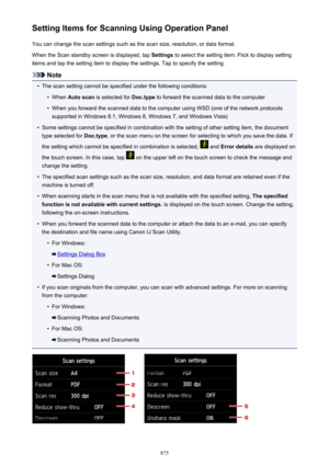 Page 875Setting Items for Scanning Using Operation PanelYou can change the scan settings such as the scan size, resolution, or data format.
When the Scan standby screen is displayed, tap  Settings to select the setting item. Flick to display setting
items and tap the setting item to display the settings. Tap to specify the setting.
Note
