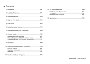 Page 2
C o n t e n t s■
 6  Select Connection Method  ....................................................
 
4  Align the Print Head  ..............................................................
 
3  Install the Ink Tanks  ...............................................................
 
2  Install the Print Head  .............................................................
 
1  Preparation  ........................................................................\
....
P.4
P.7
P.10
P.13
P.18
P.24
P.25
P.28...
