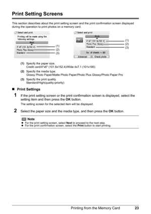 Page 2523 Printing from the Memory Card
Print Setting Screens
This section describes about the print setting screen and the print confirmation screen displayed 
during the operation to print photos on a memory card.
(1)Specify the paper size.
Credit card/4x6 (101.6x152.4)/Wide 4x7.1 (101x180)
(2)Specify the media type.
Glossy Photo Paper/Matte Photo Paper/Photo Plus Glossy/Photo Paper Pro
(3)Specify the print quality.
Standard/High(quality-priority)
