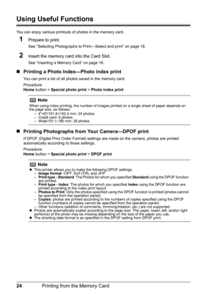 Page 2624Printing from the Memory Card
Using Useful Functions
You can enjoy various printouts of photos in the memory card.
1Prepare to print.
See “Selecting Photographs to Print— Select and print” on page 18.
2Insert the memory card into the Card Slot.
See “Inserting a Memory Card” on page 16.
