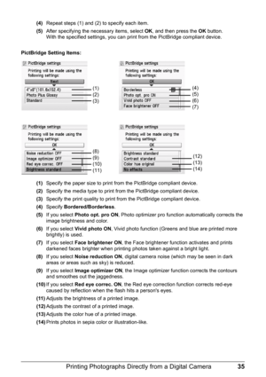 Page 3735 Printing Photographs Directly from a Digital Camera
(4)Repeat steps (1) and (2) to specify each item.
(5)After specifying the necessary items, select OK, and then press the OK button.
With the specified settings, you can print from the PictBridge compliant device.
PictBridge Setting Items:
(1)Specify the paper size to print from the PictBridge compliant device.
(2)Specify the media type to print from the PictBridge compliant device.
(3)Specify the print quality to print from the PictBridge compliant...