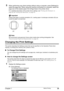 Page 37Chapter 1 35Before Printing
5When performing copy direct printing without using a computer, press [Settings] to 
select the page size. When using the machine connected to a computer, select the 
page size of the loaded paper from [Page Size] in the printer driver.
For a detailed description of the printer driver settings, see “Printing with Windows” on 
page 90, or “Printing with Macintosh” on page 93.
Changing the Print Settings
This section describes the Settings screen that can be specified on the...