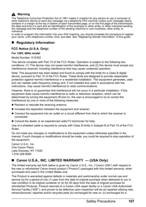 Page 111107 Safety Precautions
Warning
The Telephone Consumer Protection Act of 1991 makes it unlawful for any person to use a computer or 
other electronic device to send any message via a telephone FAX machine unless such message clearly 
contains in a margin at the top or bottom of each transmitted page, or on the first page of the transmission, 
the date and time it is sent and an identification of the business or other entity, or other individual sending 
the message and the telephone number of the sending...