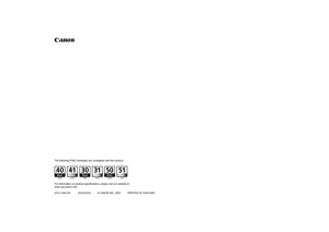 Page 120QT51346V01
seriesQuick Start Guide
QT5-1346-V01 XXXXXXXX © CANON INC. 2007 PRINTED IN THAILAND The following FINE Cartridges are compatible with this product.
For information on product specifications, please visit our website at 
www.usa.canon.com
Quick Start GuideOffice All-In-One
series 