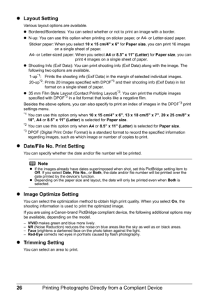 Page 3026Printing Photographs Directly from a Compliant Device
zLayout Setting
Various layout options are available.
zBordered/Borderless: You can select whether or not to print an image with a border.
zN-up: You can use this option when printing on sticker paper, or A4- or Letter-sized paper.
Sticker paper: When you select 10 x 15 cm/4 x 6 for Paper size, you can print 16 images 
on a single sheet of paper.
A4- or Letter-sized paper: When you select A4 or 8.5 x 11 (Letter) for Paper size, you can 
print 4...