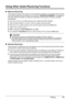 Page 5551 Faxing
Using Other Useful Receiving Functions
„Memory Receiving
If the machine receives a fax under one of the following conditions, the machine will not be able 
to print the received fax and will store it in its memory. “RECEIVED IN MEMORY” is displayed in 
fax mode. When the problem is resolved as described, the fax stored in memory is printed 
automatically.
zInk is low or has run out while receiving a fax: replace the FINE Cartridge.
zPaper size/type setting is incorrect: correct the paper...