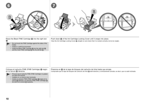 Page 12
76
0
Coloque el cartucho FINE (FINE Cartridge)  negro en la ranura  derecha.
Procure que el cartucho FINE (FINE Cartridge) no golpee los lados del soporte.Instálelo en un entorno bien iluminado.Instale el cartucho FINE (FINE Cartridge)  negro en la ranura  derecha y el cartucho FINE (FINE Cartridge)  de color en la ranura  izquierda.
•
••
Presione en  de la tapa de bloqueo del cartucho de tinta hasta que encaje.Compruebe que la tapa de bloqueo del cartucho de tinta  esté derecha y correctamente...