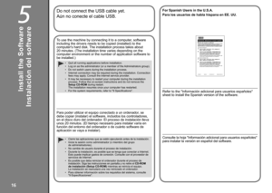 Page 18

5
Instalación del software
Aún no conecte el cable USB.
Para poder utilizar el equipo conectado a un ordenador, se debe copiar (instalar) el software, incluidos los controladores, en el disco duro del ordenador. El proceso de instalación lleva unos 20 minutos. (El tiempo necesario para instalar varía en función del entorno del ordenador o de cuánto software de aplicación se vaya a instalar).
Cierre las aplicaciones que se estén ejecutando antes de la instalación.Inicie la sesión como...