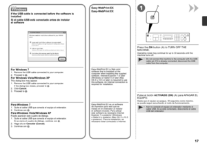 Page 19
A
1

Si el cable USB está conectado antes de instalar 
el software
Si se cierra el cuadro de diálogo, continúe con .1. Quite el cable USB que conecta el equipo al ordenador.
2.  Haga clic en 
Cancelar (Cancel).
3.  Continúe con
 .
Para Windows 71. Quite el cable USB que conecta el equipo al ordenador.
2.  Continúe con
 .Para Windows Vista/Windows XPPuede aparecer este cuadro de diálogo.
Easy-WebPrint EX
Easy-WebPrint EX es un software 
de impresión para web que se 
instala en el ordenador al...