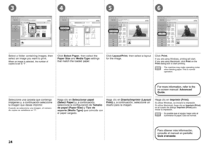 Page 26
3645

Si utiliza Windows, se iniciará la impresión.Si utiliza Macintosh, haga clic en Imprimir (Print) en el cuadro de diálogo Imprimir (Print) para iniciar la impresión.
Haga clic en Imprimir (Print).
Para obtener más información, consulte el manual en pantalla: Guía avanzada.
Es posible que el equipo haga ruido al suministrar el papel. Esto es normal.•
Seleccione una carpeta que contenga imágenes y, a continuación seleccione la imagen que desee imprimir.
Cuando se selecciona una imagen, el...