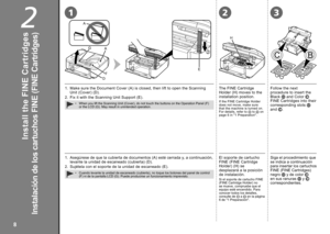 Page 10
1
H
32
2
E
1
A
A
F
G
D

2
Instalación de los cartuchos FINE (FINE Cartridges)
Siga el procedimiento que se indica a continuación para insertar los cartuchos FINE (FINE Cartridges) negro  y de color  en sus ranuras  y  correspondientes.
1. Asegúrese de que la cubierta de documentos (A) esté cerrada y, a continuación, levante la unidad de escaneado (cubierta) (D).
2.  Sujétela con el soporte de la unidad de escaneado (E).
Cuando levante la unidad de escaneado (cubierta), no toque los botones del...