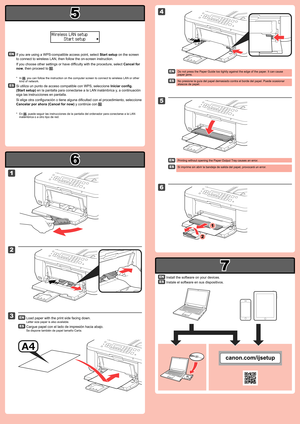 Page 3
5

7

6

3

6

5

1

2

4

1

2

Instale el software en sus dispositivos.
Cargue papel con el lado de impresión hacia abajo.
Se dispone también de papel tamaño Carta.
Si utiliza un punto de acceso compatible con WPS, seleccione Iniciar config. 
(Start setup) en la pantalla para conectarse a la LAN inalámbrica y, a continuación 
siga las instrucciones en pantalla.
Si elige otra configuración o tiene alguna dificultad con el procedimiento, seleccione 
Cancelar por ahora (Cancel for now) y continúe con ....