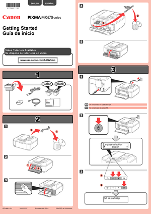 Page 1
3

1

2

XXXXXXXX© CANON INC. 2014

4

1

1

2

3

2

1

1

5

1

2

2
1

3

2

2

Guía de inicio
No conecte aún el cable USB.
ESPAÑOL
S e   d i s p o n e   d e   t u t o r i a l e s   e n   v í d e o
Do not connect the USB cable yet.
ENGLISH
Getting Started
V i d e o   Tu t o r i a l s   A v a i l a b l e
EN
ES
QT5-6681-V01PRINTED IN XXXXXXXX 