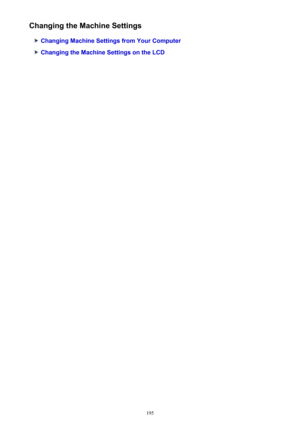 Page 195Changing the Machine Settings
Changing Machine Settings from Your Computer
Changing the Machine Settings on the LCD
195 