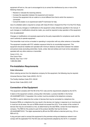 Page 104equipment off and on, the user is encouraged to try to correct the interference by one or more of thefollowing measures:•
Reorient or relocate the receiving antenna.
•
Increase the separation between the equipment and receiver.
•
Connect the equipment into an outlet on a circuit different from that to which the receiver isconnected.
•
Consult the dealer or an experienced radio/TV technician for help.
Use of a shielded cable is required to comply with Class B limits in Subpart B of Part 15 of the FCC...